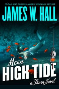 Mean High Tide by Florida Thriller Author James W Hall