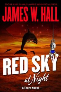 Red Sky at Night by Florida Thriller Author James W Hall